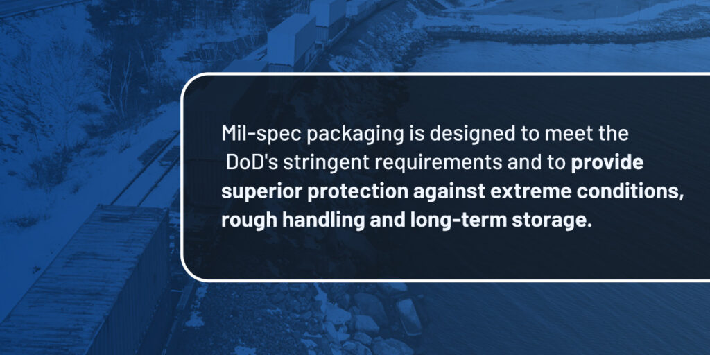 Mil-spec packaging is designed for DoD compliance